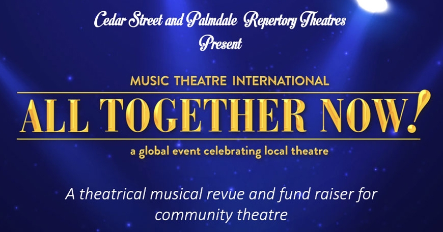 All Together Now! Presented by Cedar Street and Palmdale Repertory Theatres