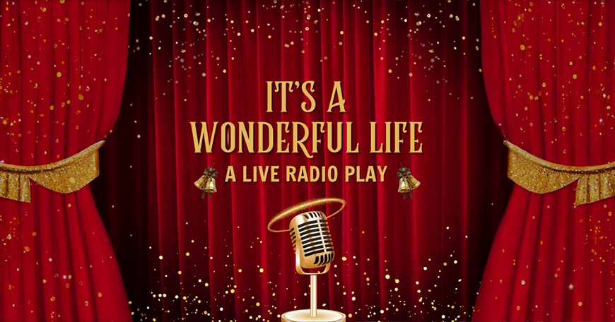 It’s a Wonderful Life: A Live Radio Play